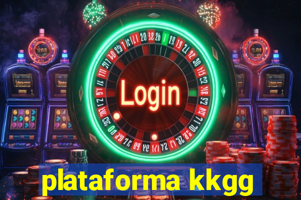 plataforma kkgg
